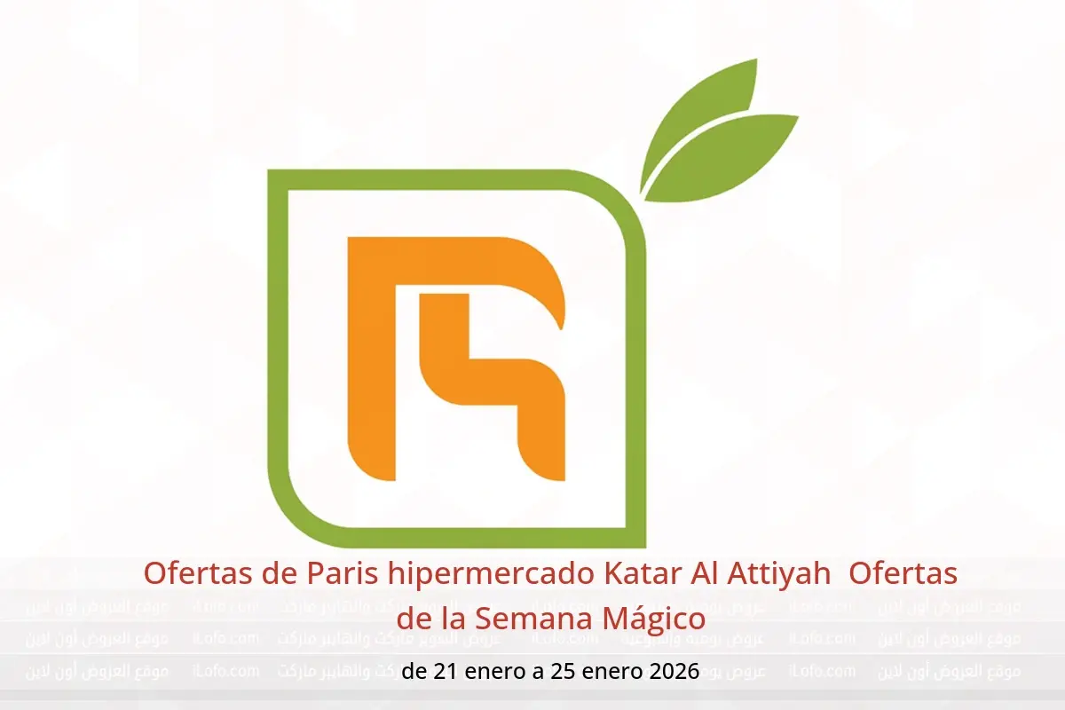 Ofertas de Paris hipermercado  Al Attiyah  de 21 a 25 enero Ofertas de la Semana Mágico