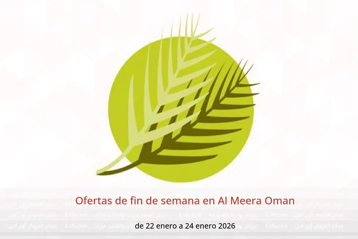 Ofertas de Al Meera Oman de 22 a 24 enero 2026 Ofertas de fin de semana