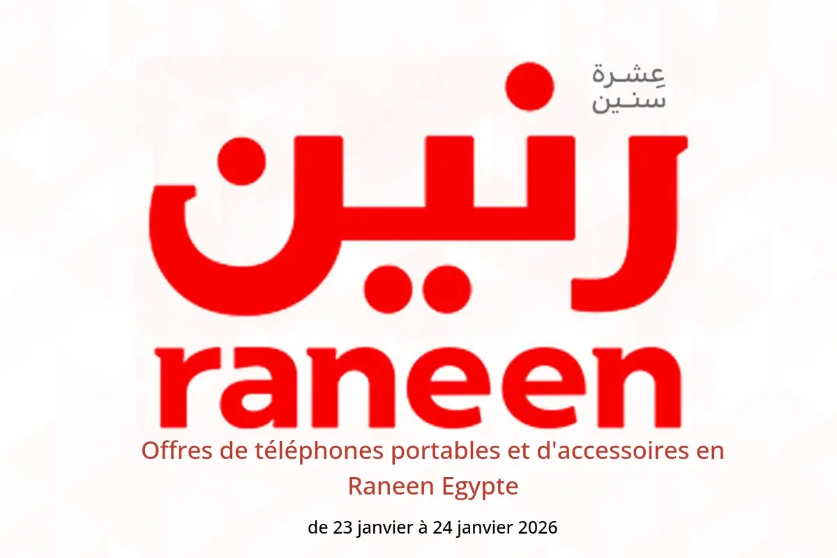 Offres Raneen Egypte de 23 à 24 janvier 2026 Offres de téléphones portables et d'accessoires