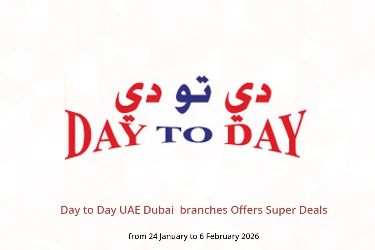 Day to Day  Dubai  Offers from 24 January to 6 February Super Deals
