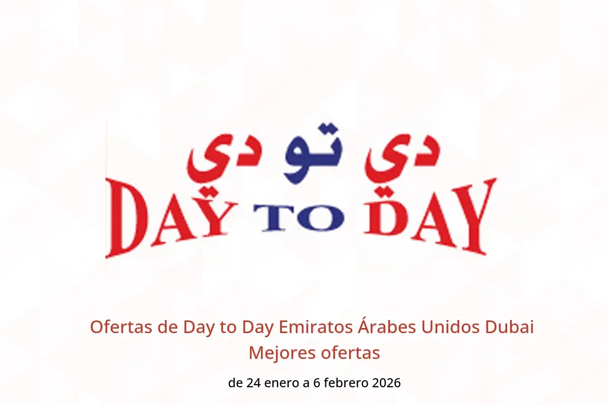 Ofertas de Day to Day  Dubai  de 24 enero a 6 febrero Mejores ofertas