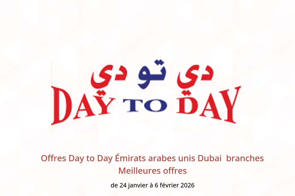 Offres Day to Day  Dubai  de 24 janvier à 6 février Meilleures offres