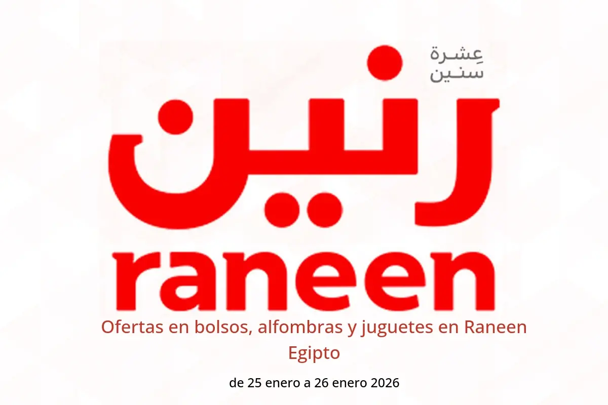 Ofertas de Raneen Egipto de 25 a 26 enero 2026 Ofertas en bolsos, alfombras y juguetes