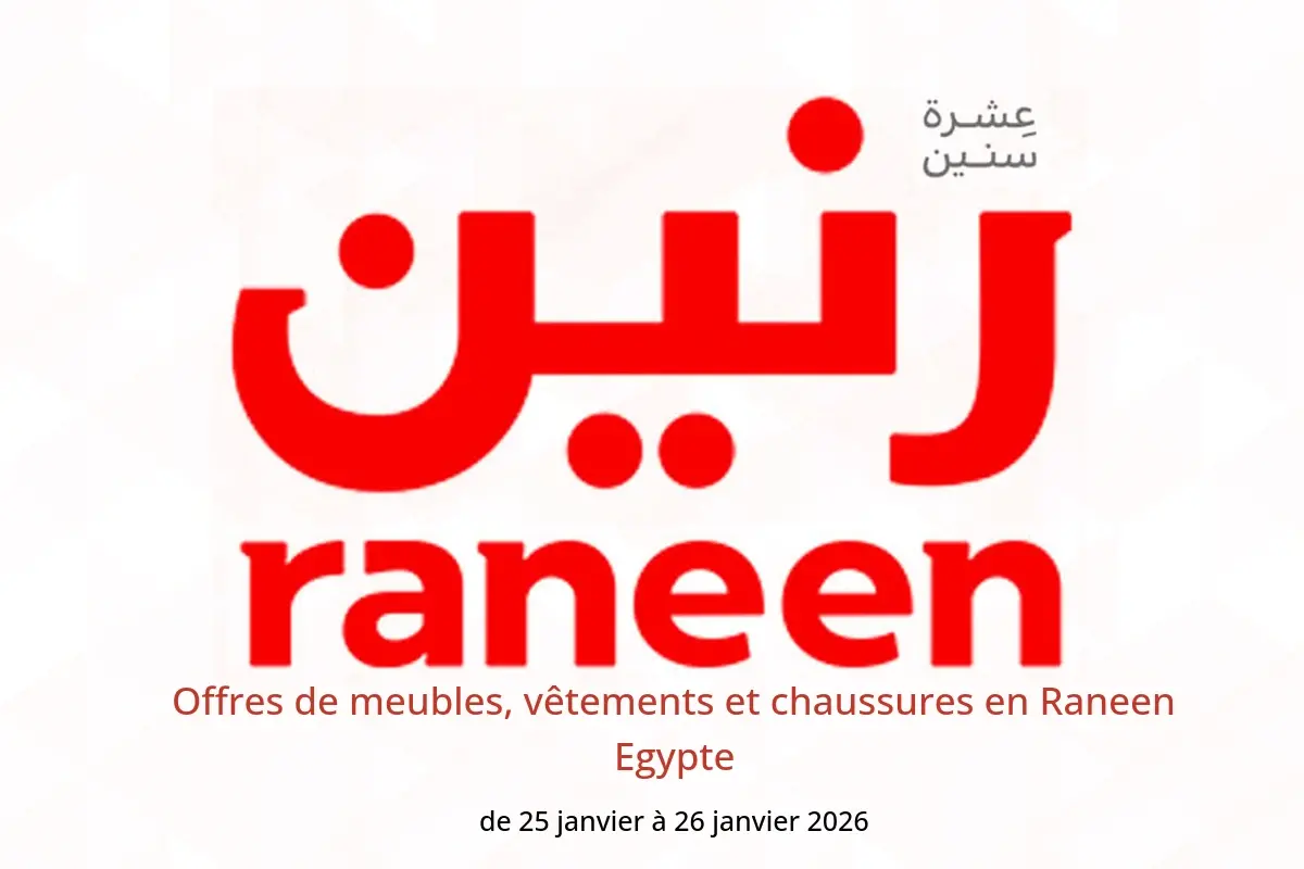 Offres Raneen Egypte de 25 à 26 janvier 2026 Offres de meubles, vêtements et chaussures