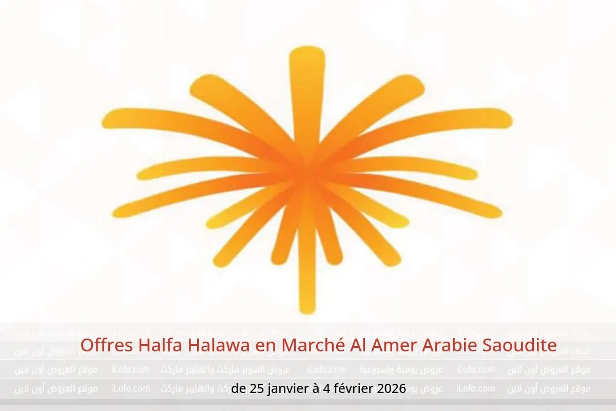 Offres Marché Al Amer Arabie Saoudite de 25 janvier à 4 février 2026 Offres Halfa Halawa - Marché Al Amer - Arabie Saoudite - 25 janvier 2026 – 4 fevrier 2026 - Page 1