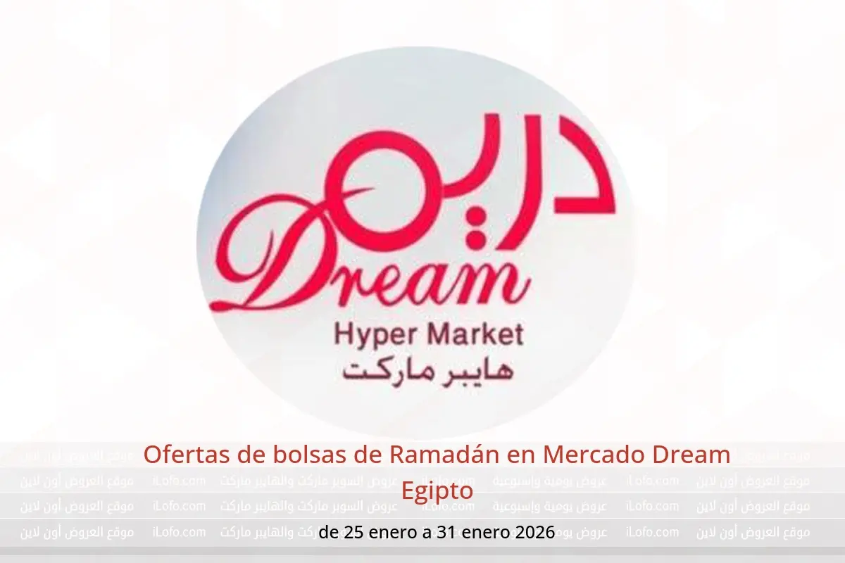 Ofertas de Mercado Dream Egipto de 25 a 31 enero 2026 Ofertas de bolsas de Ramadán - Mercado Dream - Egipto - 25 enero 2026 – 31 enero 2026 - Página 1