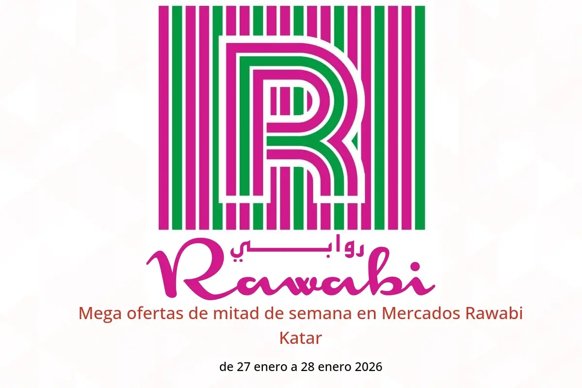 Ofertas de Mercados Rawabi Katar de 27 a 28 enero 2026 Mega ofertas de mitad de semana