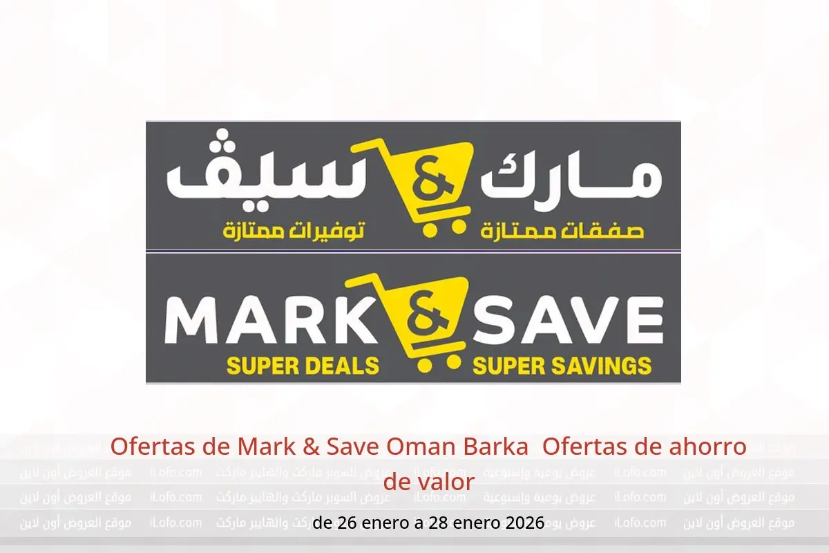 Ofertas de Mark & Save  Barka  de 26 a 28 enero Ofertas de ahorro de valor