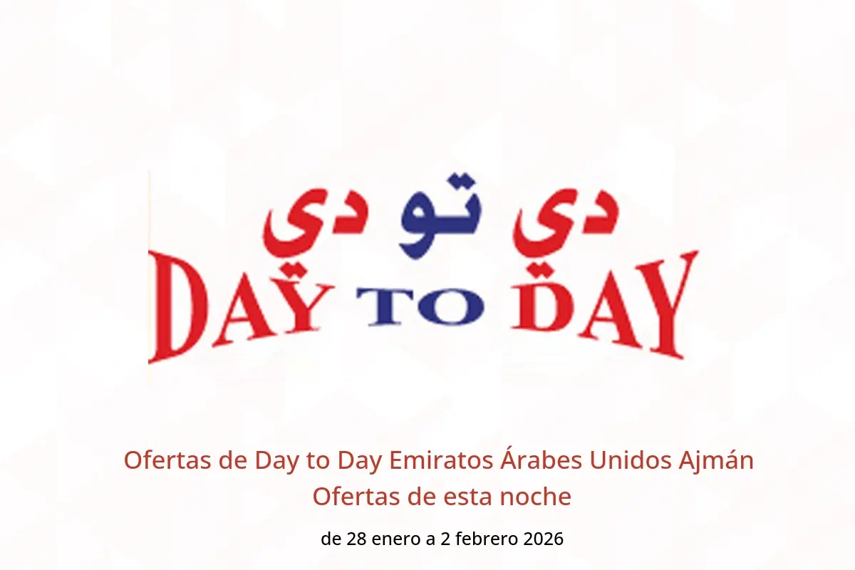Ofertas de Day to Day  Ajmán  de 28 enero a 2 febrero Ofertas de esta noche