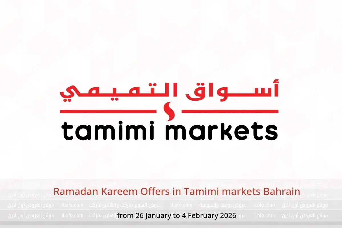 Tamimi markets Bahrain Offers from 26 January to 4 February 2026 Ramadan Kareem Offers