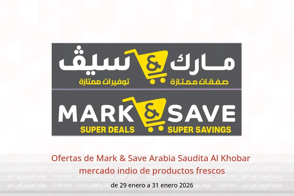 Ofertas de Mark & Save  Al Khobar  de 29 a 31 enero mercado indio de productos frescos