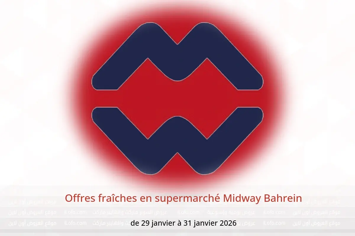 Offres supermarché Midway Bahrein de 29 à 31 janvier 2026 Offres fraîches - supermarché Midway - Bahrein - 29 janvier 2026 – 31 janvier 2026 - Page 1