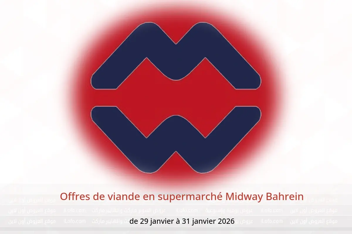 Offres supermarché Midway Bahrein de 29 à 31 janvier 2026 Offres de viande - supermarché Midway - Bahrein - 29 janvier 2026 – 31 janvier 2026 - Page 1
