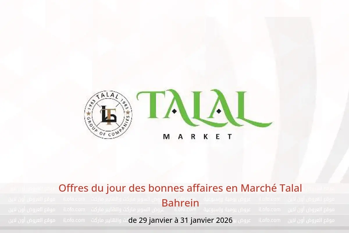 Offres Marché Talal Bahrein de 29 à 31 janvier 2026 Offres du jour des bonnes affaires - Marché Talal - Bahrein - 29 janvier 2026 – 31 janvier 2026 - Page 1