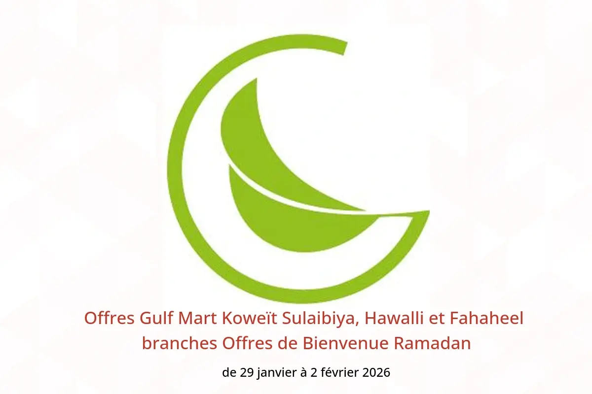 Offres Gulf Mart  Sulaibiya, Hawalli et Fahaheel  de 29 janvier à 2 février Offres de Bienvenue Ramadan - Gulf Mart - Koweït - 29 janvier 2026 – 2 fevrier 2026 - Page 1