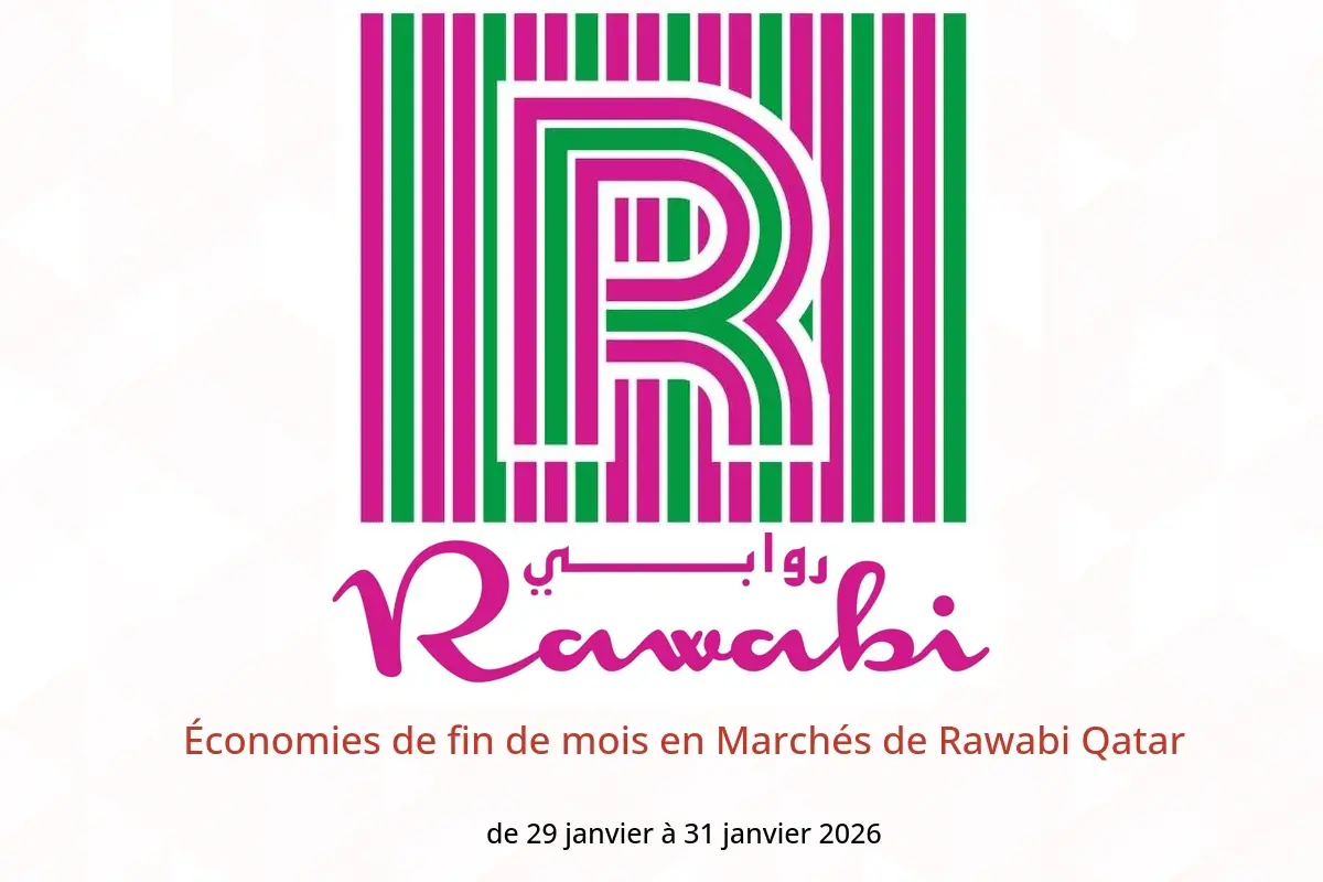 Offres Marchés de Rawabi Qatar de 29 à 31 janvier 2026 Économies de fin de mois