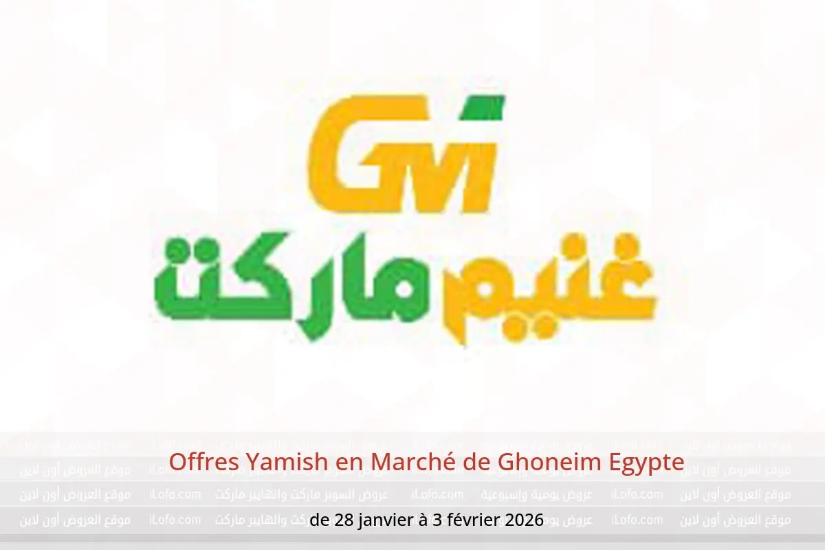 Offres Marché de Ghoneim Egypte de 28 janvier à 3 février 2026 Offres Yamish - Marché de Ghoneim - Egypte - 28 janvier 2026 – 3 fevrier 2026 - Page 1