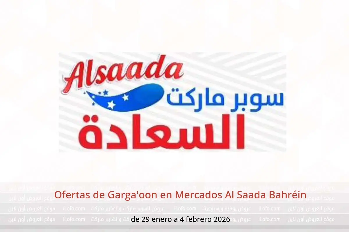 Ofertas de Mercados Al Saada Bahréin de 29 enero a 4 febrero 2026 Ofertas de Garga'oon - Mercados Al Saada - Bahréin - 29 enero 2026 – 4 febrero 2026 - Página 1