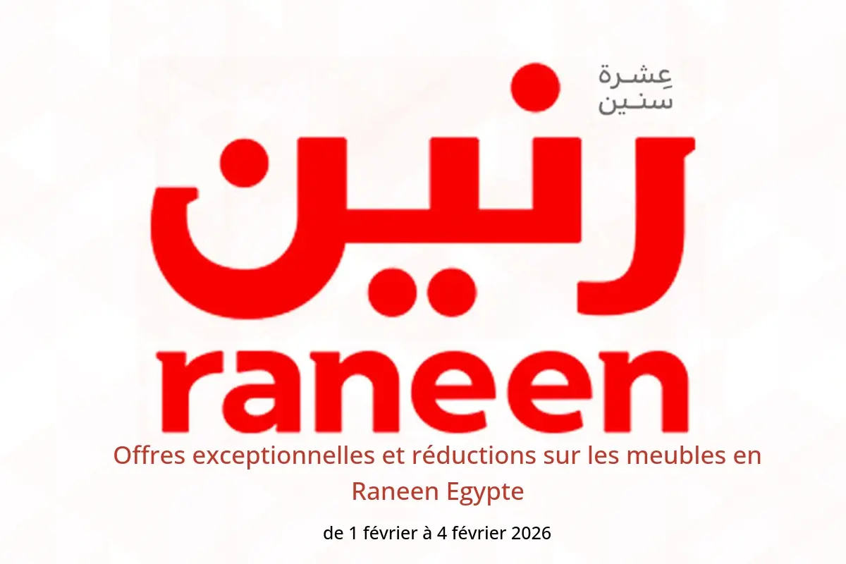 Offres Raneen Egypte de 1 à 4 février 2026 Offres exceptionnelles et réductions sur les meubles