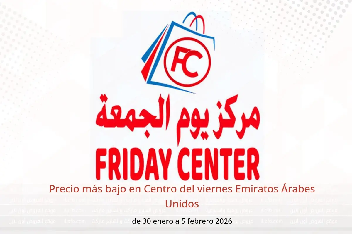 Ofertas de Centro del viernes Emiratos Árabes Unidos de 30 enero a 5 febrero 2026 Precio más bajo - Centro del viernes - Emiratos Árabes Unidos - 30 enero 2026 – 5 febrero 2026 - Página 1