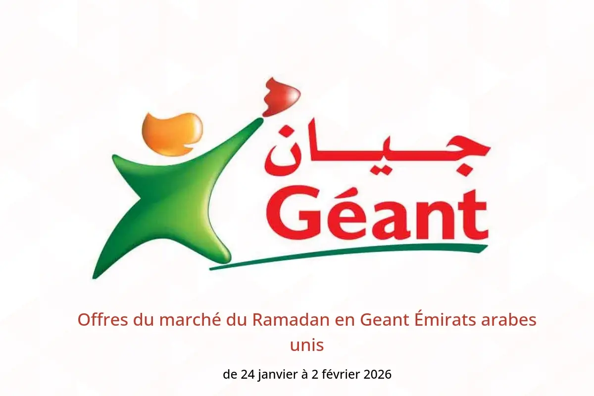 Offres Geant Émirats arabes unis de 24 janvier à 2 février 2026 Offres du marché du Ramadan - Geant - Émirats arabes unis - 24 janvier 2026 – 2 fevrier 2026 - Page 1