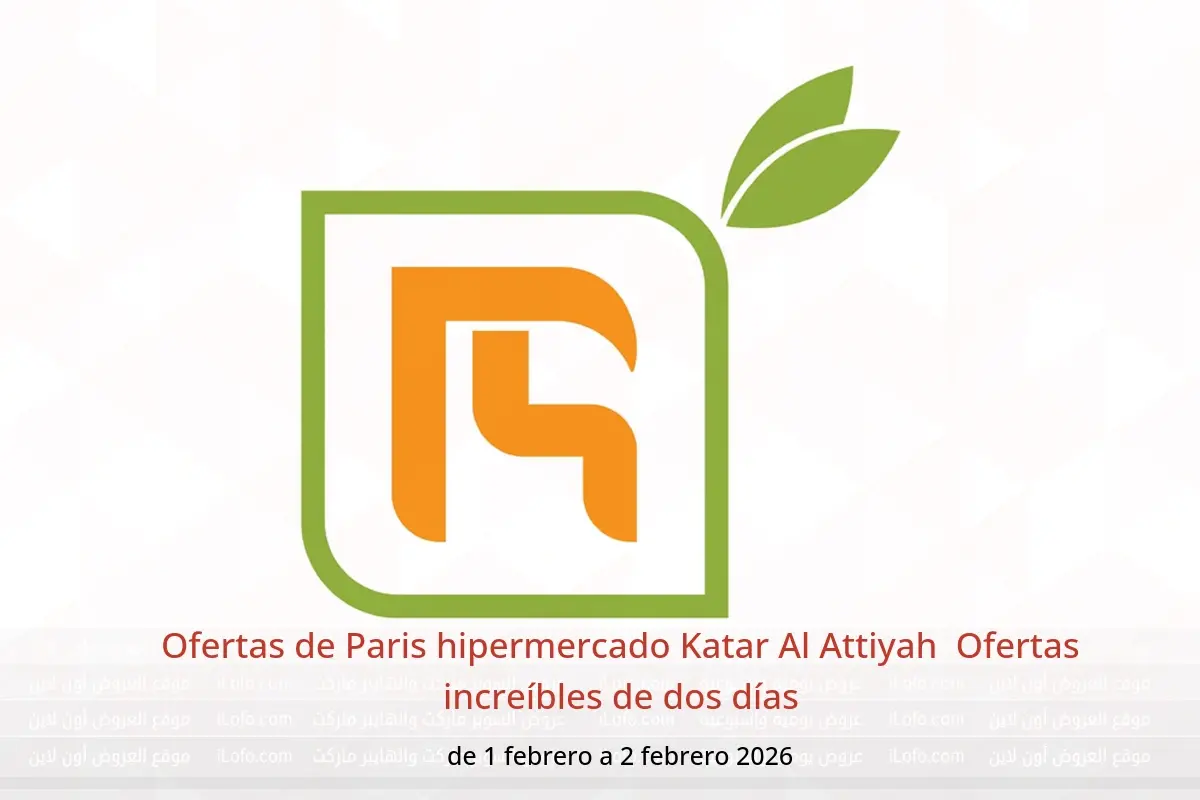 Ofertas de Paris hipermercado  Al Attiyah  de 1 a 2 febrero Ofertas increíbles de dos días