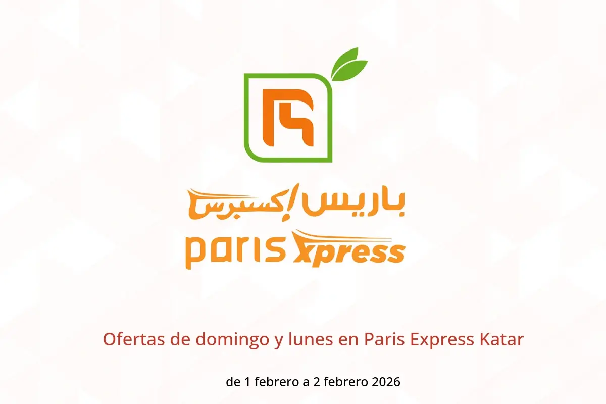Ofertas de Paris Express Katar de 1 a 2 febrero 2026 Ofertas de domingo y lunes - Paris Express - Katar - 1 febrero 2026 – 2 febrero 2026 - Página 1