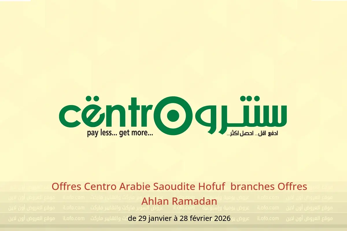 Offres Centro  Hofuf  de 29 janvier à 28 février Offres Ahlan Ramadan - Centro - Arabie Saoudite - 29 janvier 2026 – 28 fevrier 2026 - Page 1