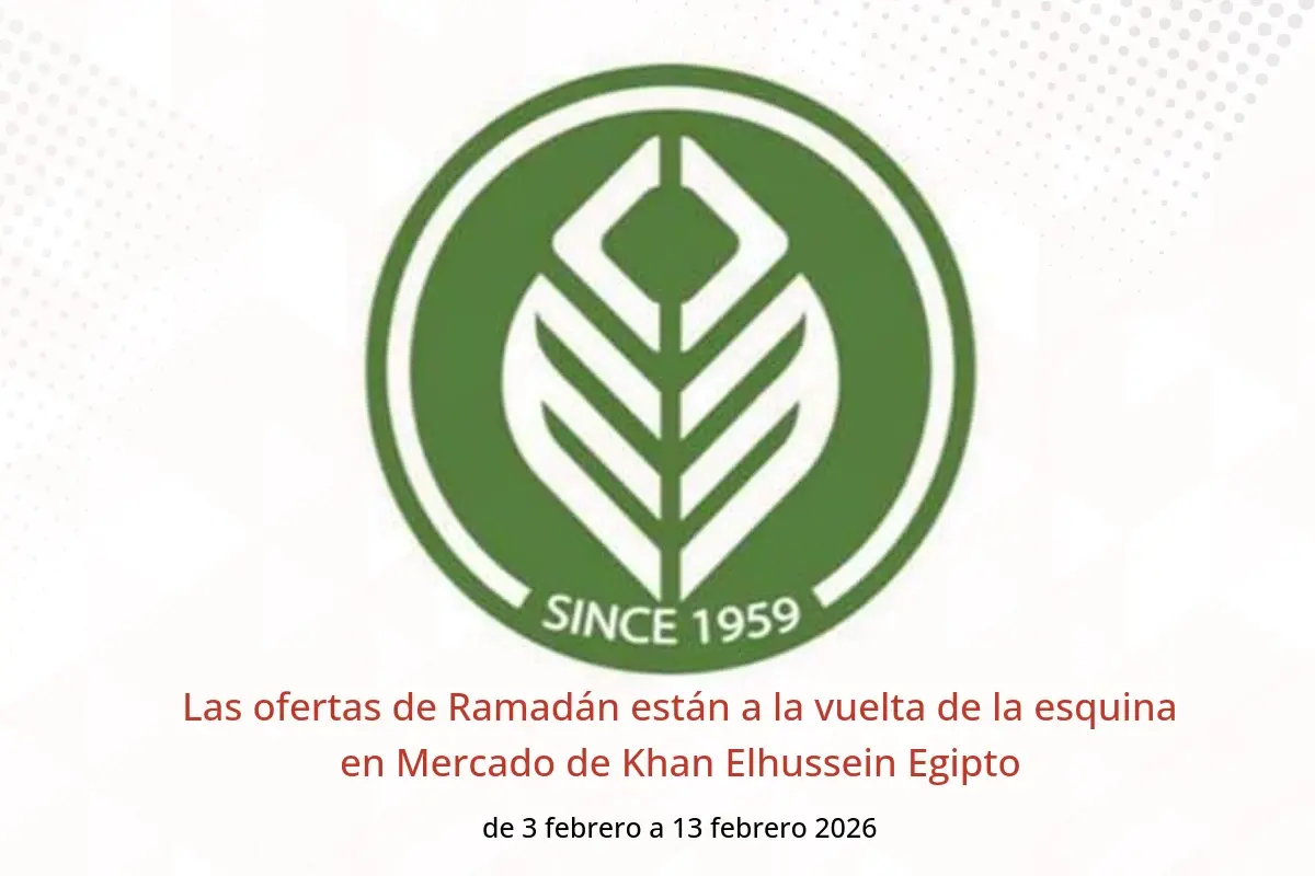 Ofertas de Mercado de Khan Elhussein Egipto de 3 a 13 febrero 2026 Las ofertas de Ramadán están a la vuelta de la esquina - Mercado de Khan Elhussein - Egipto - 3 febrero 2026 – 13 febrero 2026 - Página 1