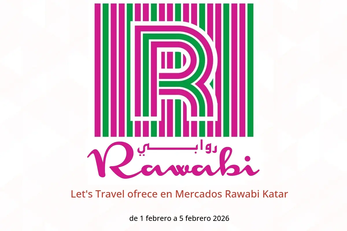 Ofertas de Mercados Rawabi Katar de 1 a 5 febrero 2026 Let's Travel ofrece