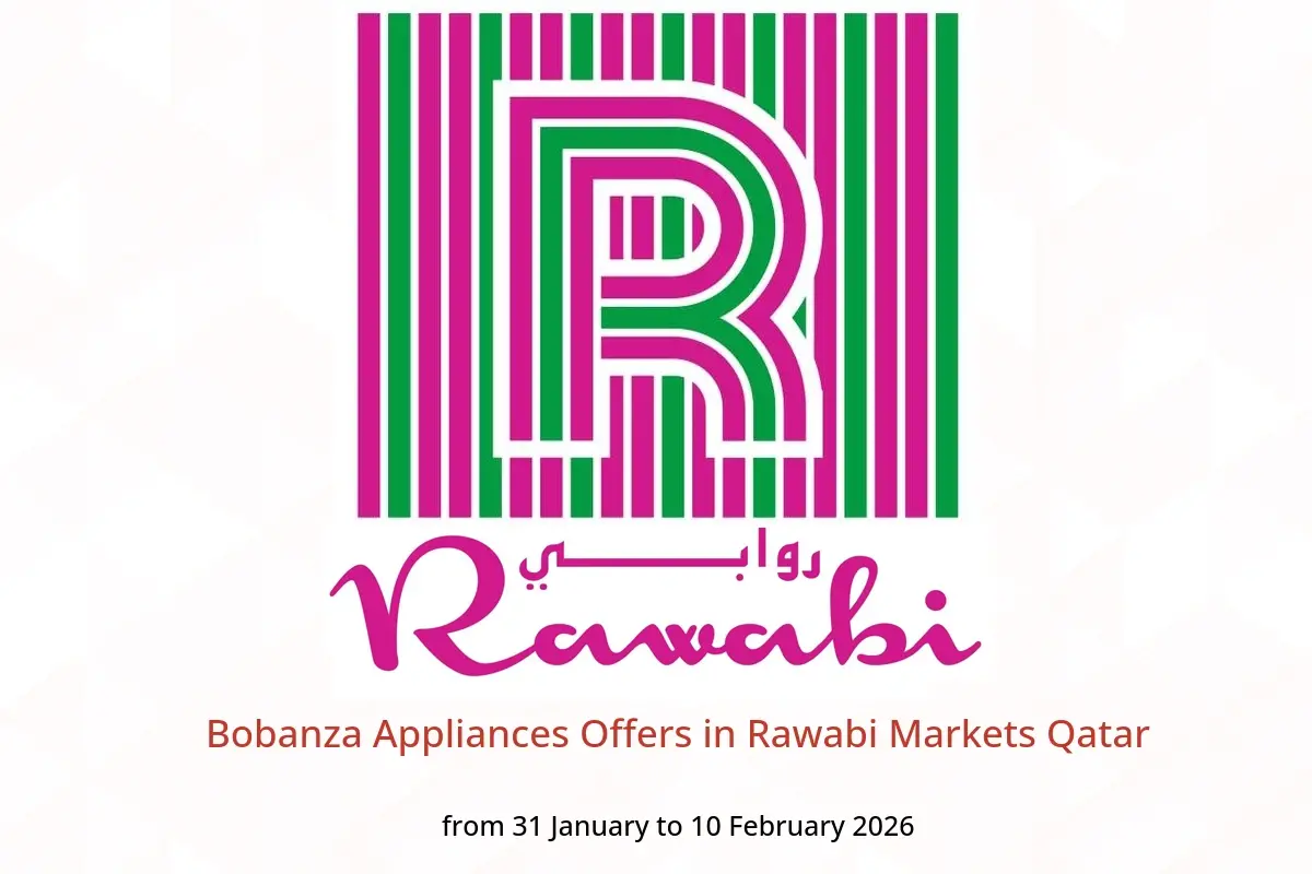 Rawabi Markets Qatar Offers from 31 January to 10 February 2026 Bobanza Appliances Offers