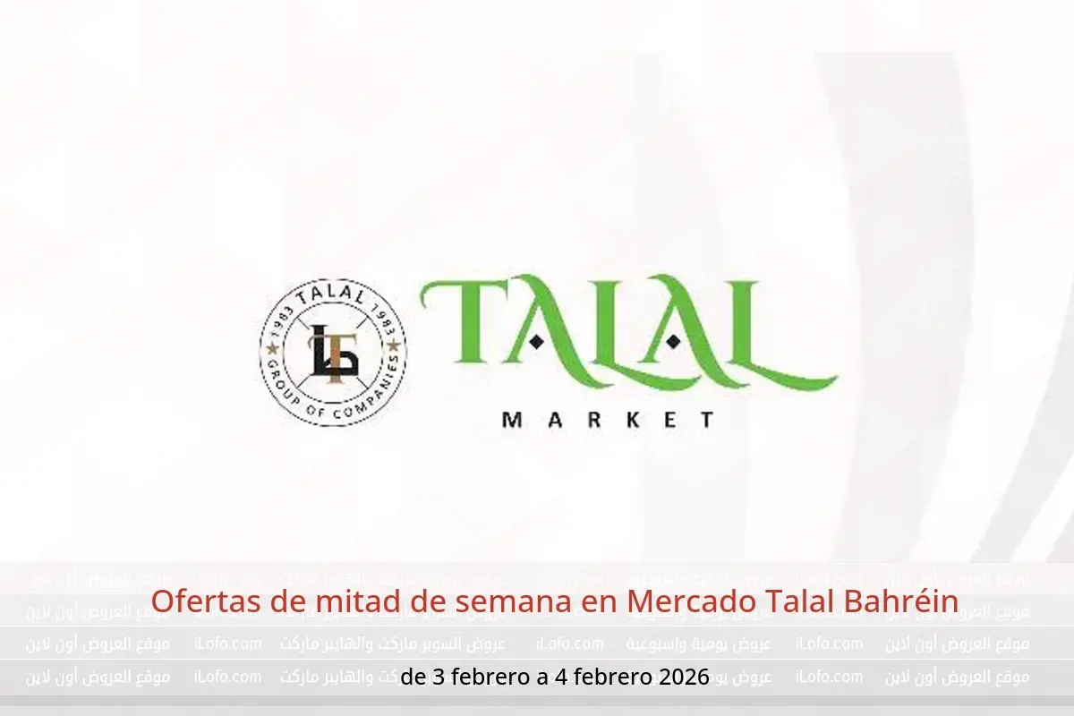 Ofertas de Mercado Talal Bahréin de 3 a 4 febrero 2026 Ofertas de mitad de semana - Mercado Talal - Bahréin - 3 febrero 2026 – 4 febrero 2026 - Página 1