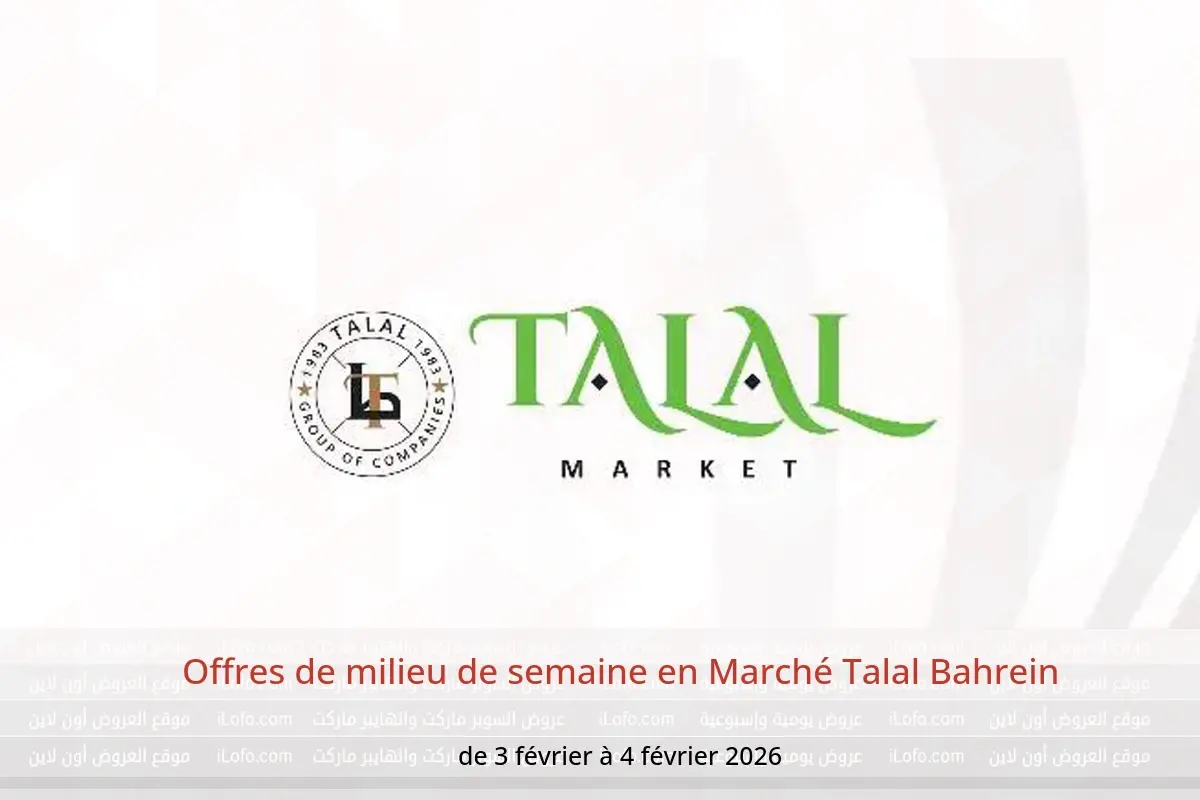 Offres Marché Talal Bahrein de 3 à 4 février 2026 Offres de milieu de semaine - Marché Talal - Bahrein - 3 fevrier 2026 – 4 fevrier 2026 - Page 1