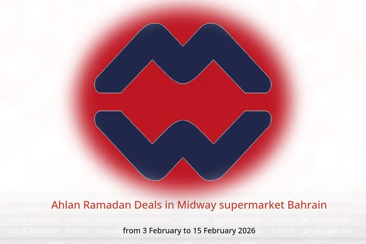 Midway supermarket Bahrain Offers from 3 to 15 February 2026 Ahlan Ramadan Deals - Midway supermarket - Bahrain - 3 February 2026 – 15 February 2026 - Page 1