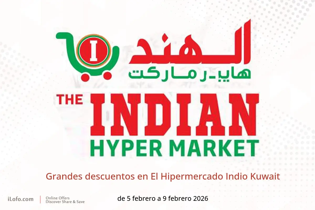 Ofertas de El Hipermercado Indio Kuwait de 5 a 9 febrero 2026 Grandes descuentos