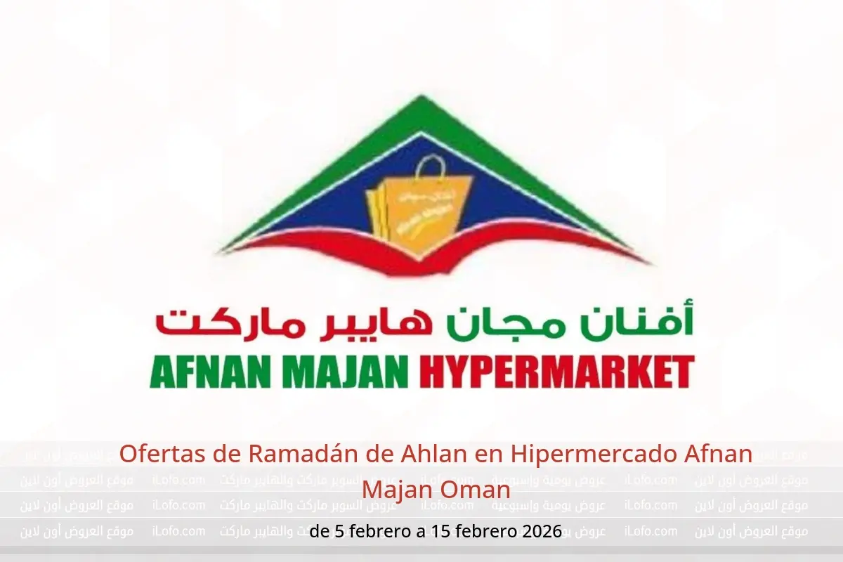 Ofertas de Hipermercado Afnan Majan Oman de 5 a 15 febrero 2026 Ofertas de Ramadán de Ahlan - Hipermercado Afnan Majan - Oman - 5 febrero 2026 – 15 febrero 2026 - Página 1