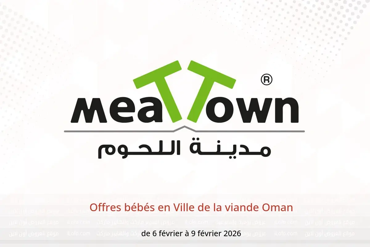 Offres Ville de la viande Oman de 6 à 9 février 2026 Offres bébés - Ville de la viande - Oman - 6 fevrier 2026 – 9 fevrier 2026 - Page 1