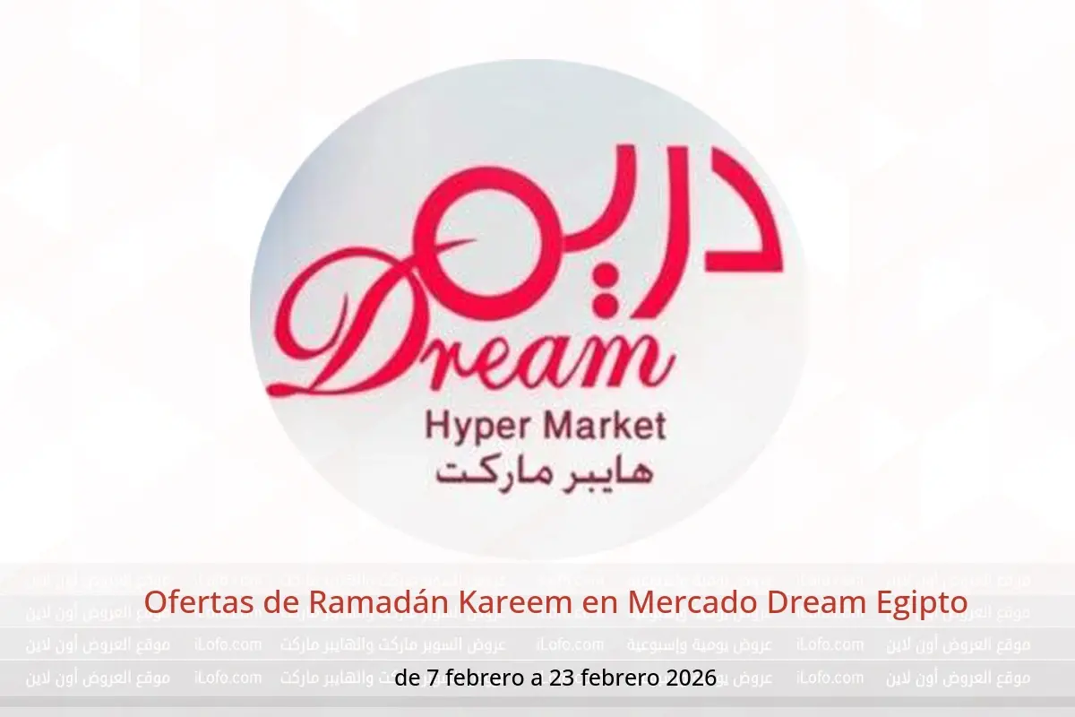 Ofertas de Mercado Dream Egipto de 7 a 23 febrero 2026 Ofertas de Ramadán Kareem - Mercado Dream - Egipto - 7 febrero 2026 – 23 febrero 2026 - Página 1