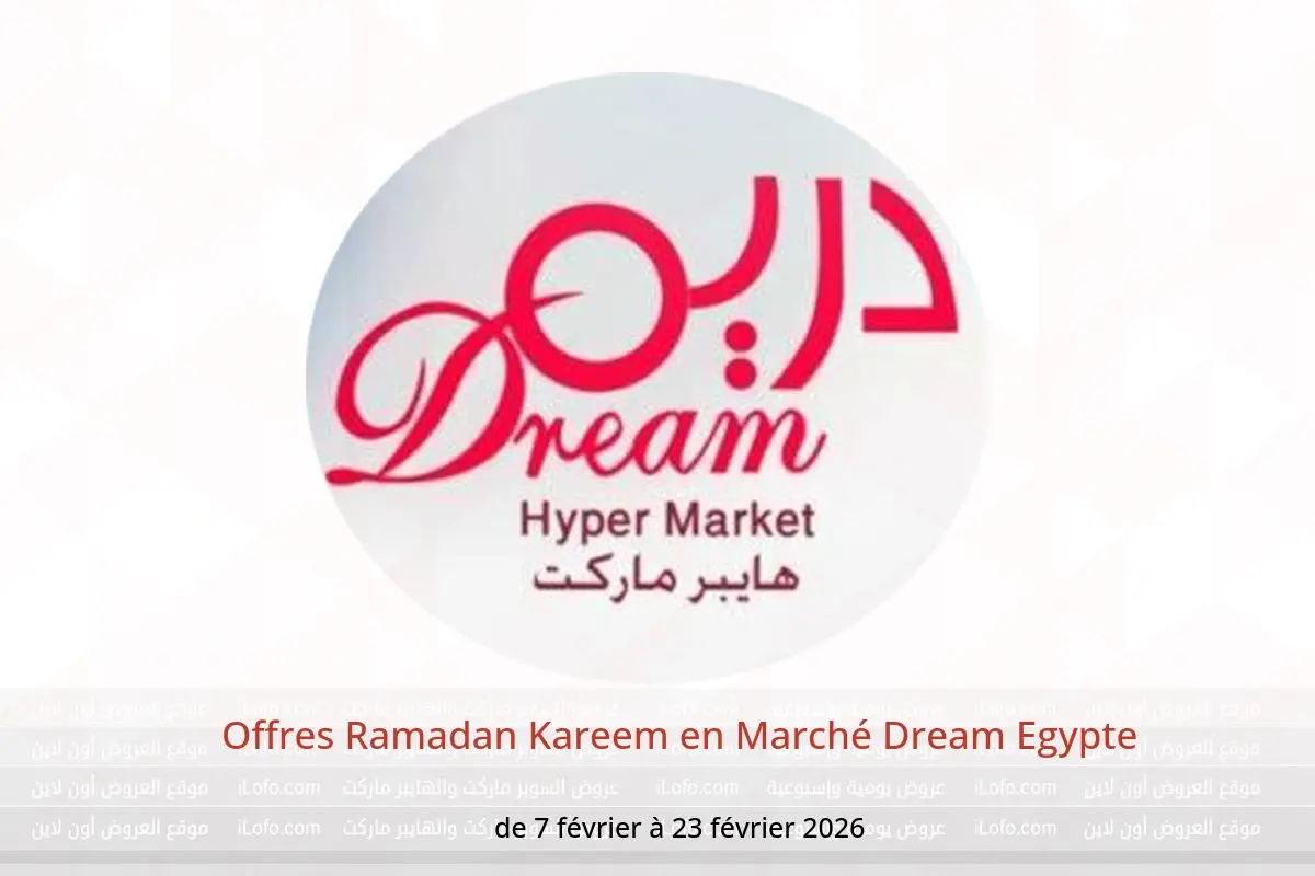 Offres Marché Dream Egypte de 7 à 23 février 2026 Offres Ramadan Kareem - Marché Dream - Egypte - 7 fevrier 2026 – 23 fevrier 2026 - Page 1