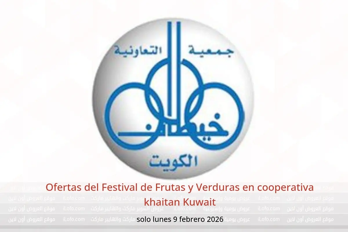 Ofertas de cooperativa khaitan Kuwait lunes 9 febrero Ofertas del Festival de Frutas y Verduras - cooperativa khaitan - Kuwait - 9 febrero 2026 – 9 febrero 2026 - Página 1