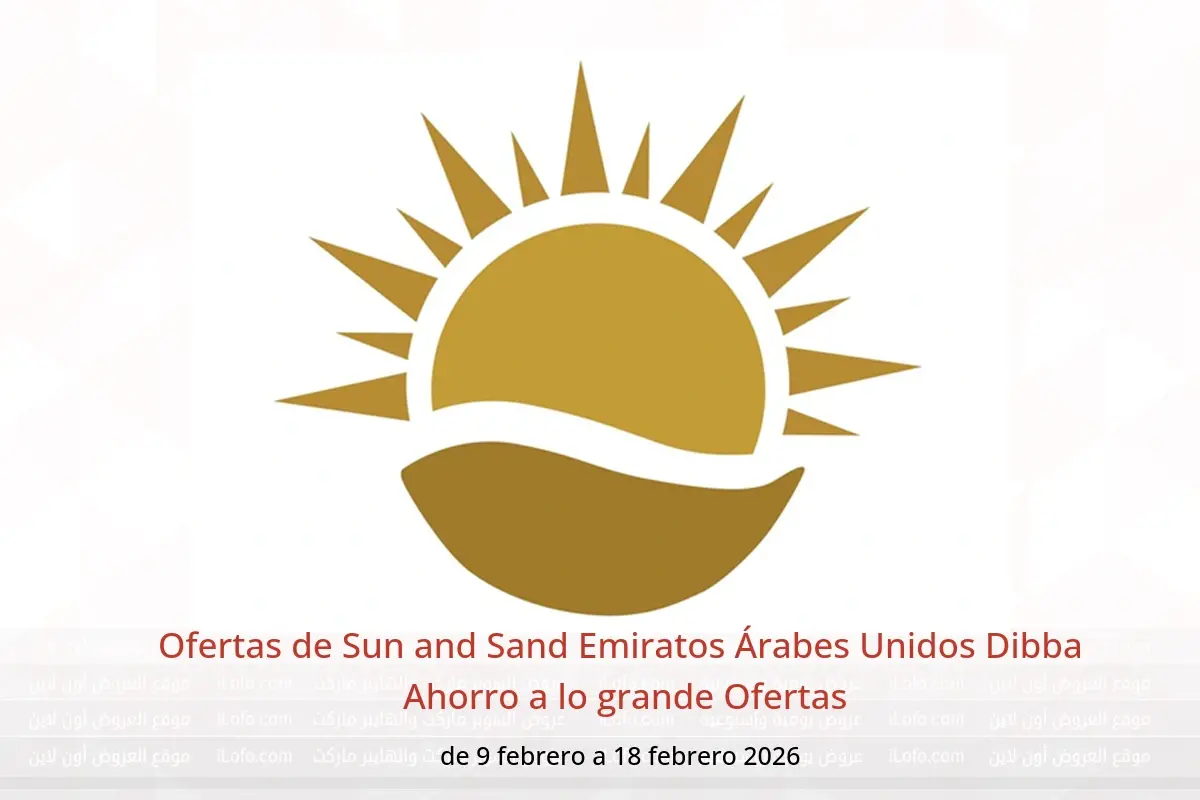 Ofertas de Sun and Sand  Dibba  de 9 a 18 febrero Ahorro a lo grande Ofertas - Sun and Sand - Emiratos Árabes Unidos - 9 febrero 2026 – 18 febrero 2026 - Página 1