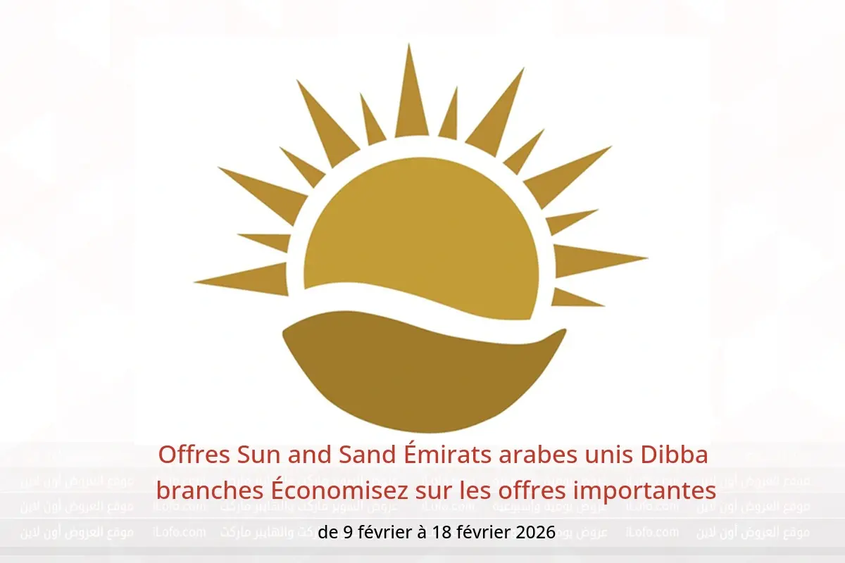 Offres Sun and Sand  Dibba  de 9 à 18 février Économisez sur les offres importantes - Sun and Sand - Émirats arabes unis - 9 fevrier 2026 – 18 fevrier 2026 - Page 1