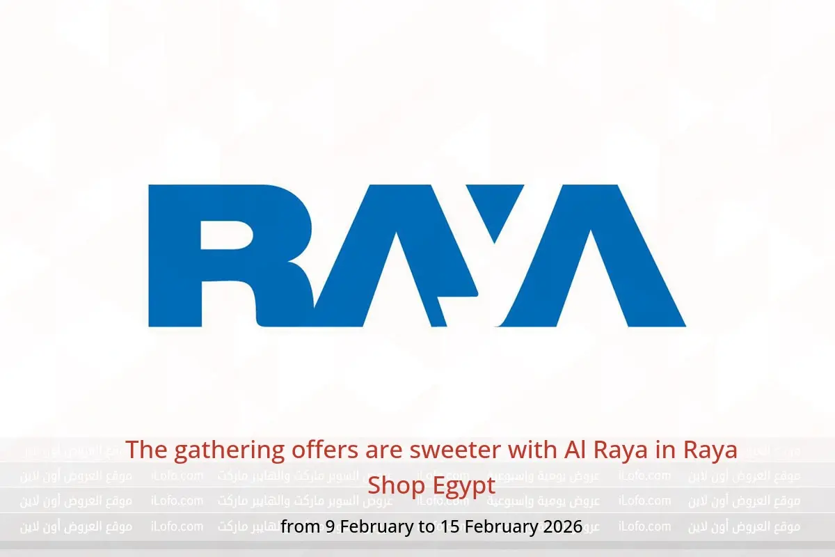 Raya Shop Egypt Offers from 9 to 15 February 2026 The gathering offers are sweeter with Al Raya - Raya Shop - Egypt - 9 February 2026 – 15 February 2026 - Page 1