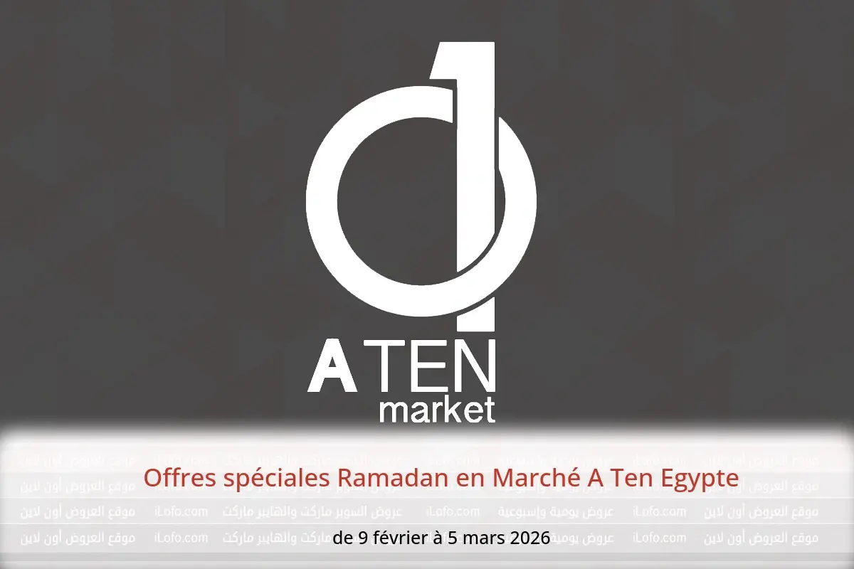 Offres Marché A Ten Egypte de 9 février à 5 mars 2026 Offres spéciales Ramadan - Marché A Ten - Egypte - 9 fevrier 2026 – 5 mars 2026 - Page 1