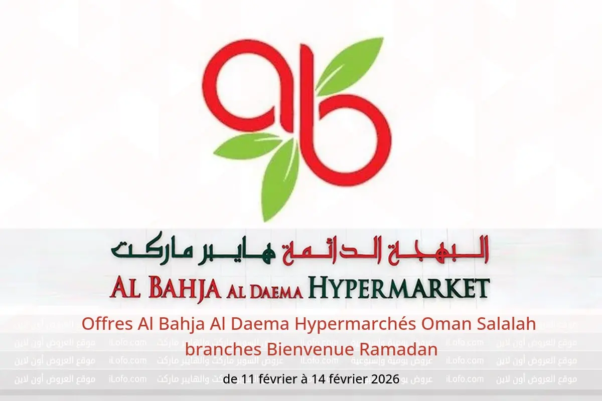 Offres Al Bahja Al Daema Hypermarchés Salalah  de 11 à 14 février Bienvenue Ramadan - Al Bahja Al Daema - Oman - 11 fevrier 2026 – 14 fevrier 2026 - Page 1