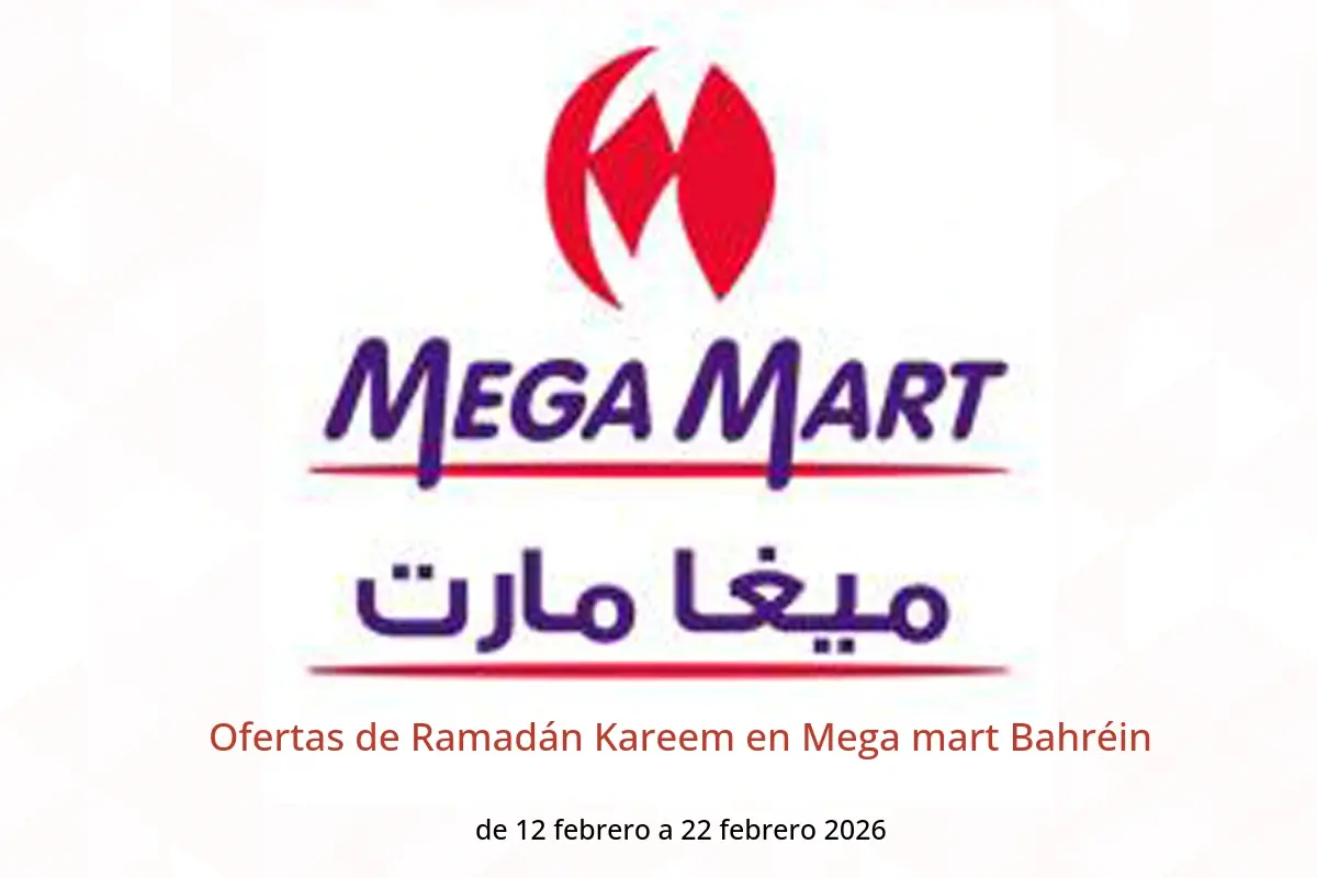 Ofertas de Mega mart Bahréin de 12 a 22 febrero 2026 Ofertas de Ramadán Kareem - Mega mart - Bahréin - 12 febrero 2026 – 22 febrero 2026 - Página 1