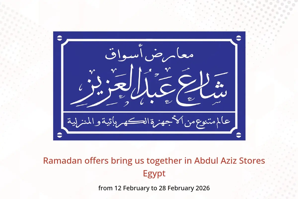 Abdul Aziz Stores Egypt Offers from 12 to 28 February 2026 Ramadan offers bring us together - Abdul Aziz Stores - Egypt - 12 February 2026 – 28 February 2026 - Page 1