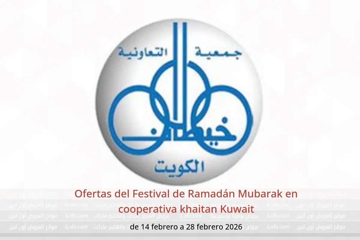 Ofertas de cooperativa khaitan Kuwait de 14 a 28 febrero 2026 Ofertas del Festival de Ramadán Mubarak - cooperativa khaitan - Kuwait - 14 febrero 2026 – 28 febrero 2026 - Página 1