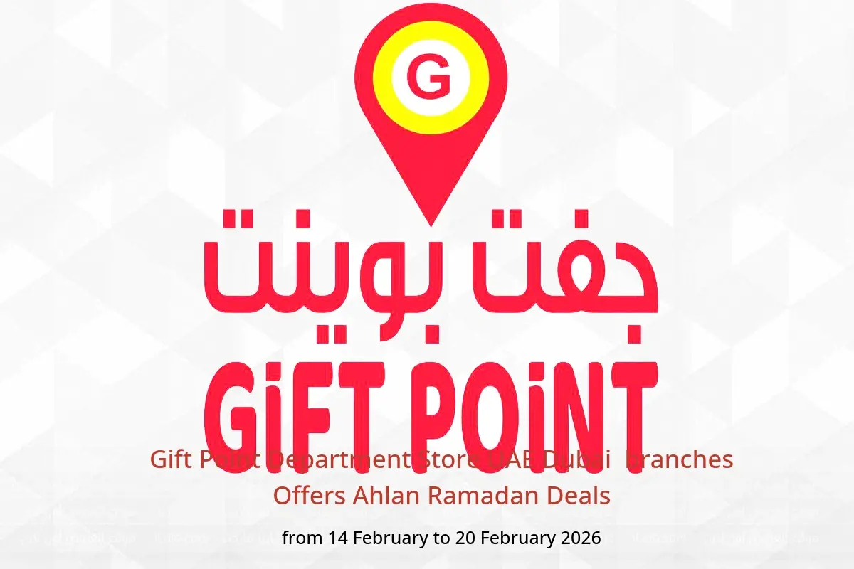 Gift Point Department Store  Dubai  Offers from 14 to 20 February Ahlan Ramadan Deals - Gift Point Department Store - UAE - 14 February 2026 – 20 February 2026 - Page 1