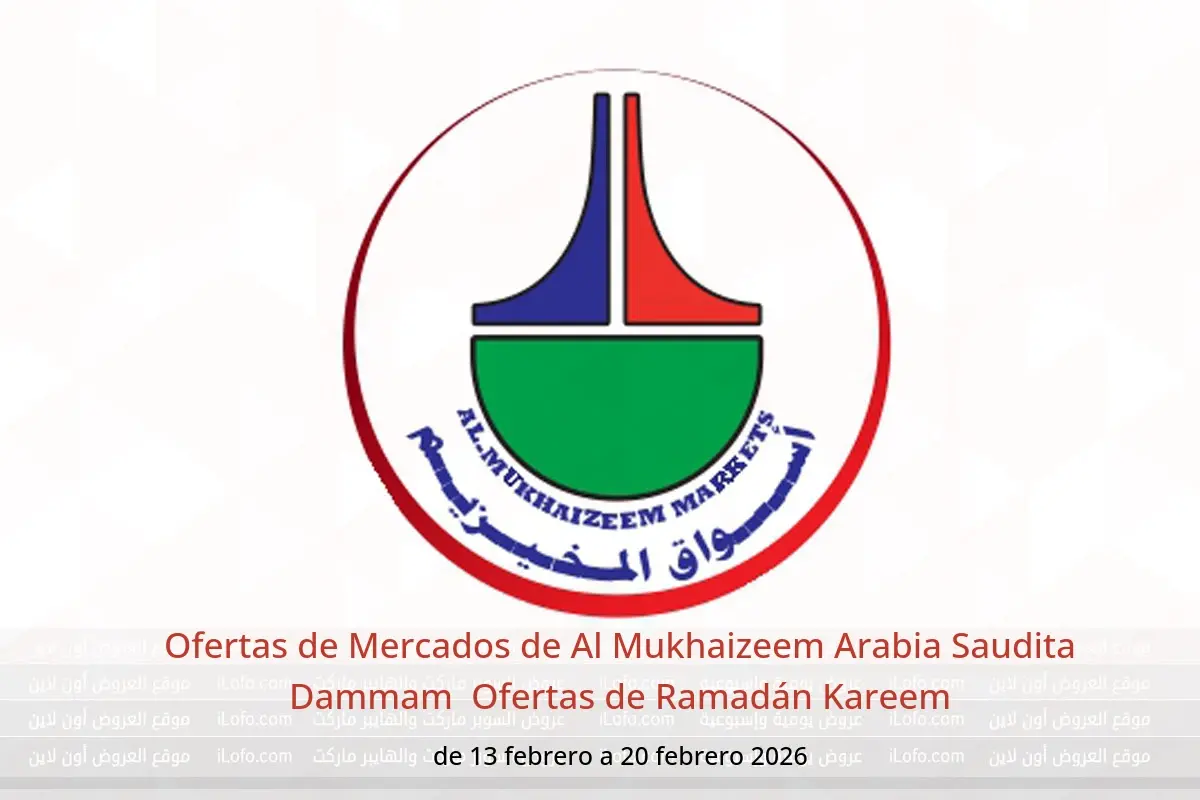Ofertas de Mercados de Al Mukhaizeem  Dammam  de 13 a 20 febrero Ofertas de Ramadán Kareem - Mercados de Al Mukhaizeem - Arabia Saudita - 13 febrero 2026 – 20 febrero 2026 - Página 1